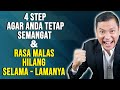 4 Cara Agar Anda Tetap Semangat dan Rasa Malas Hilang Selama - Lamanya