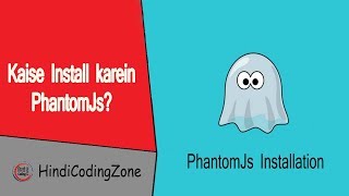How to Install PhantomJs - Web automation using Phantomjs Tutorial #2