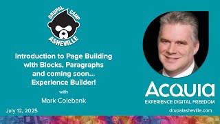 Introduction to Page Building with Blocks, Paragraphs and coming soon... Experience Builder!