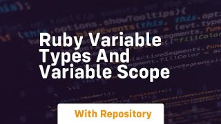 Ruby variable types and variable scope