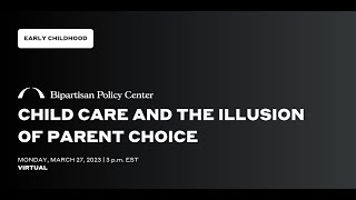 Child Care and the Illusion of Parent Choice