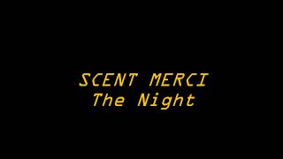 Scent Merci - The Night [1984]