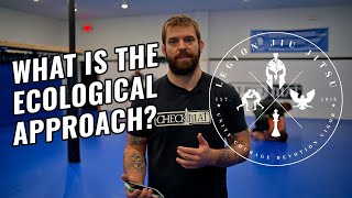 Why The Ecological Approach \u0026 Game Based Learning is Helpful in Modern Jiu Jitsu