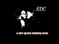 RDC ~ A NEW YEARS MISSERY SONG