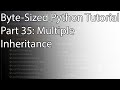 Byte-Sized Python Tutorial Part 35: Multiple Inheritance