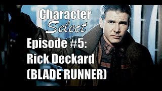 Blade Runner's Rick Deckard | Character Select #5