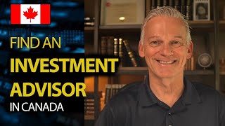 How to Choose an Investment Advisor - Investing for Canadians