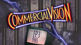 CommercialVision - The 1980s - Episode 3