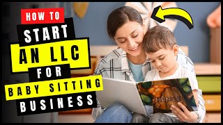 LLC for Babysitting, Nannying & Daycare | How to Start a Babysitting Business in 2026 (Step By Step)