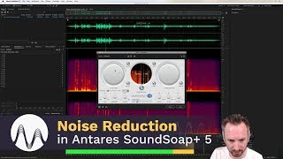 How to Remove Noise Using Antares Audio SoundSoap 5 Plugin