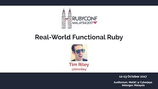 Real-World Functional Ruby - RubyConfMY 2017