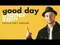 Maher Zain - Good Day (Vocals Only) | ماهر زين  | بدون موسيقى | Audio