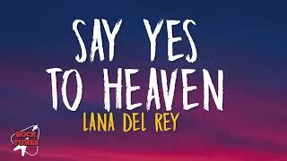 Lana Del Rey - Say Yes To Heaven (sped up) Lyrics