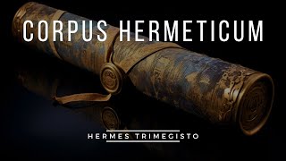 Corpus Hermeticum, Hermes Trimegisto - Sabiduría Antigua - Audiolibro Completo en Español