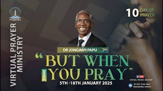 2025-01-06_10 Days of Prayer: But When You Pray_Pastor Jongimpi Papu, Ph.D_Day 2