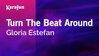 Turn The Beat Around - Gloria Estefan | Karaoke Version | KaraFun