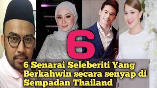 6 Senarai seleberiti yang berkahwin secara senyap di sempadan thailand/ramai yang tidak tahu‼️❗