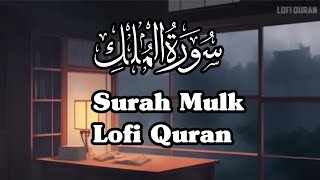 Surah Mulk - Calming | Cure Depression & Anxiety | Lofi Theme Quran | Quran For Sleep  |سورة الملك|