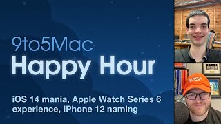 iOS 14 mania, Apple Watch Series 6 experience, iPhone 12 naming