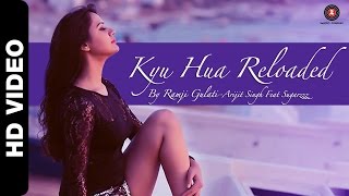 Kyu Hua Reloaded | Arijit Singh feat. Sugarzzz Aka Sweta Bhatt | Ramji Gulati & Nandish Sandhu
