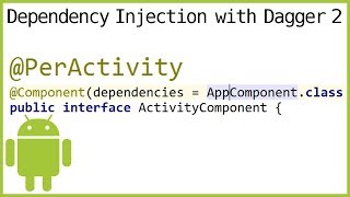 Dagger 2 Tutorial Part 11 - CUSTOM SCOPES & COMPONENT DEPENDENCIES - Android Studio Tutorial