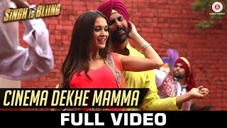 Cinema Dekhe Mamma - Full Video | Singh Is Bliing | Akshay Kumar - Amy Jackson