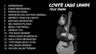Kompilasi Cover Lagu Lawas By FELIX IRWAN