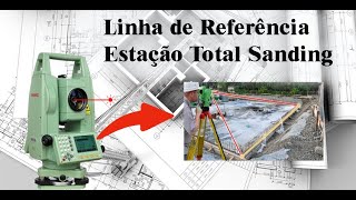 Linha de Referência Estação Total Sanding