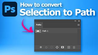 How to convert selection into path in Photoshop 2026