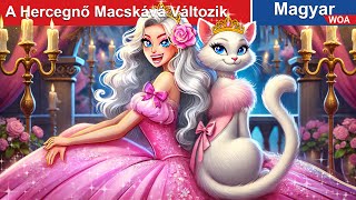 A Hercegnő Macskává Változik 👸😺 Magyar Tündérmesék 🌛 WOA Hungarian Fairy Tales