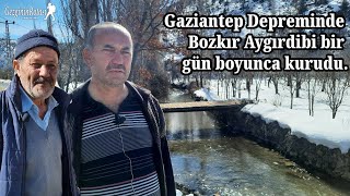 Büyük Gaziantep Depreminde Bozkır Aygırdibi bir gün boyunca kurudu!