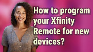How to program your Xfinity Remote for new devices?