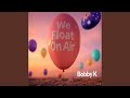 We Float On Air