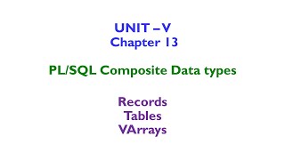 RO - Unit V - Chapter 13 - PL/SQL Composite Data types - Records