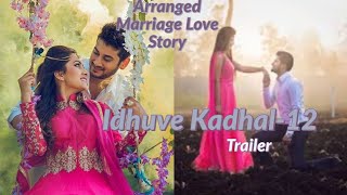 Arranged marriage love story | True Love Tamil | Idhuve kadhal | 12 | Trailer | Tamil | KKS | Pradhi