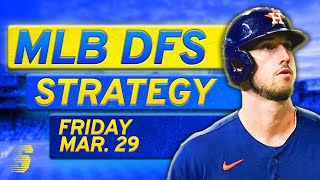 MLB DFS Today: DraftKings & FanDuel MLB DFS Strategy (Monday 3/29/24)