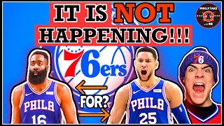 James Harden To The Sixers Is NOT HAPPENING... I Am Not Trading Ben Simmons Or Joel Embiid!!!
