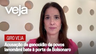 Giro VEJA | Acusação de genocídio de povos ianomâmi bate à porta de Bolsonaro