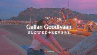 Gallan Goodiyaan (slowed + reverb) - Dil Dhadakne Do
