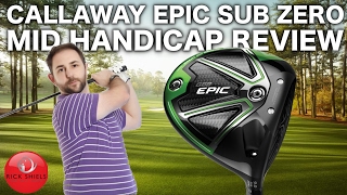 CALLAWAY GBB EPIC SUB ZERO DRIVER - MID HANDICAP REVIEW