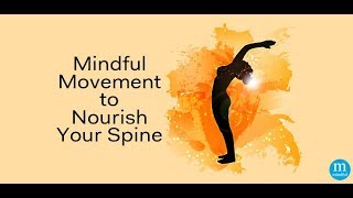 Mindful Movement to Nourish Your Spine