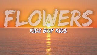 KIDZ BOP Kids - Flowers (Lyrics) - Full Audio, 4k Video