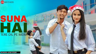 Suna Hai Tere Dil Pe Mera | School Love Story | Jubin Nautiyal | New Hindi Song | Raja & Shreyosi |