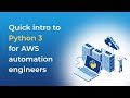 Quick Introduction To Python and Boto3 for AWS Automation Engineers free course