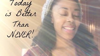 Today is Better Than Never - (lyrical poetry)