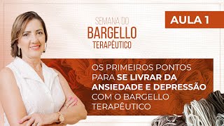 AULA 1: Os primeiros pontos para se livrar da ansiedade e depressão com o Bargello Terapêutico