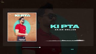 Ki Pta (Full Song) Arjan Dhillon | Yeah Proof | Brown Studios