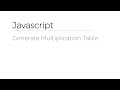 Javascript - Generate Multiplication Table