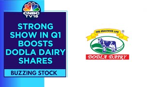 Dodla Dairy Touches An All-Time High On The Back Of Strong Q1 Numbers | CNBC TV18