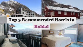 Top 5 Recommended Hotels In Roldal | Best Hotels In Roldal